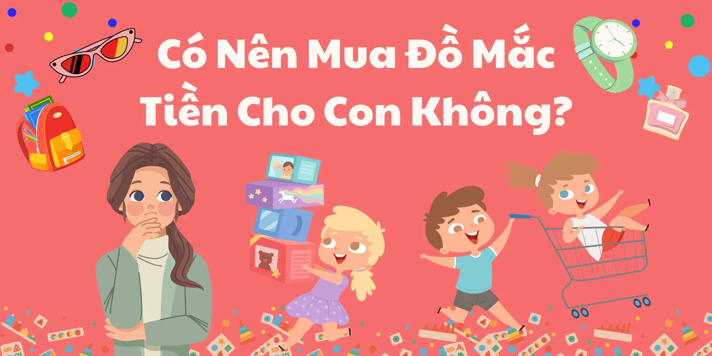 Co nen mua do mac tien cho con khong